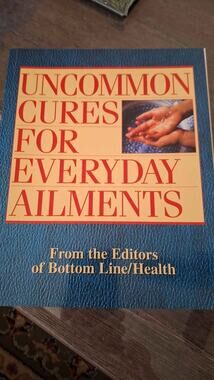 Uncommon Cures for Everyday Ailments Book